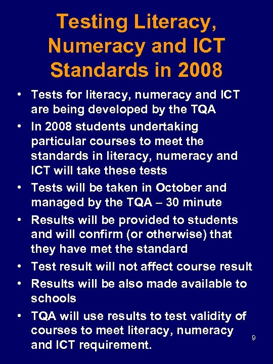 Testing Literacy, Numeracy and ICT Standards in 2008 • Tests for literacy, numeracy and
