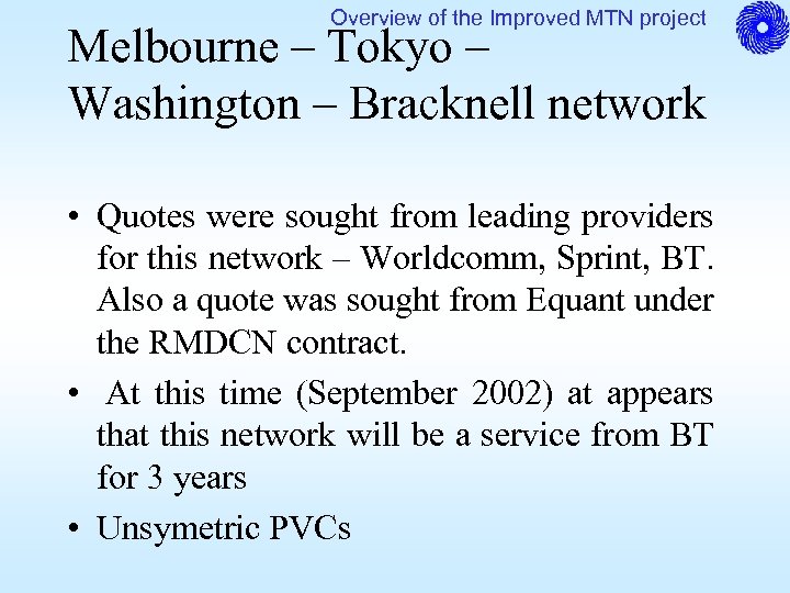 Overview of the Improved MTN project Melbourne – Tokyo – Washington – Bracknell network