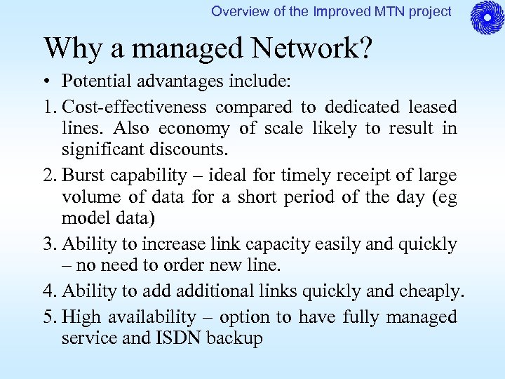 Overview of the Improved MTN project Why a managed Network? • Potential advantages include: