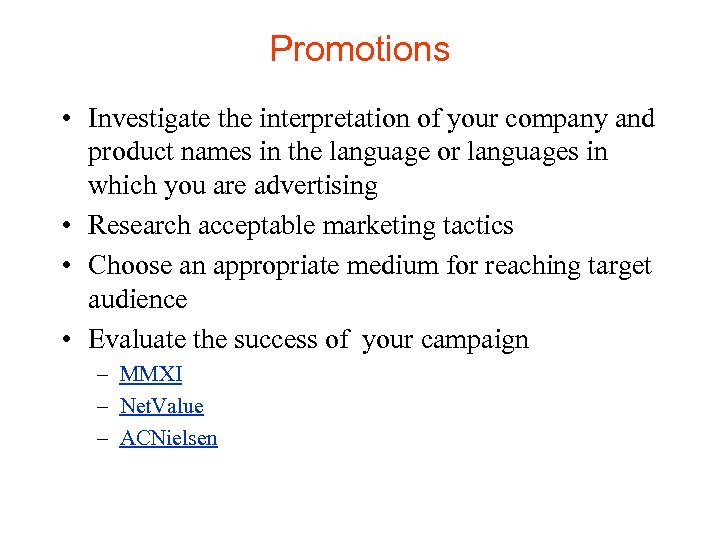 Promotions • Investigate the interpretation of your company and product names in the language