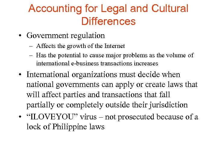 Accounting for Legal and Cultural Differences • Government regulation – Affects the growth of