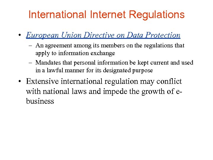 International Internet Regulations • European Union Directive on Data Protection – An agreement among