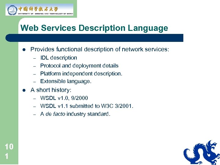 Web Services Description Language l Provides functional description of network services: – – l