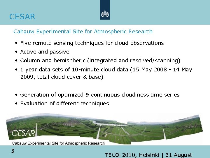 CESAR Cabauw Experimental Site for Atmospheric Research • Five remote sensing techniques for cloud