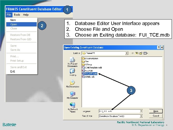1 2 1. Database Editor User Interface appears 2. Choose File and Open 3.