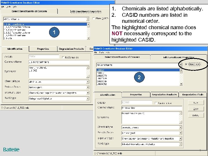 1. 2. 1 Chemicals are listed alphabetically. CASID numbers are listed in numerical order.
