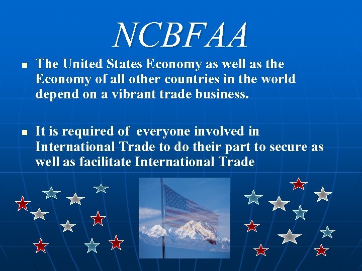 NCBFAA n n The United States Economy as well as the Economy of all