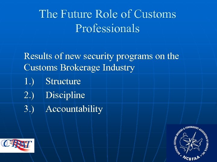 The Future Role of Customs Professionals Results of new security programs on the Customs