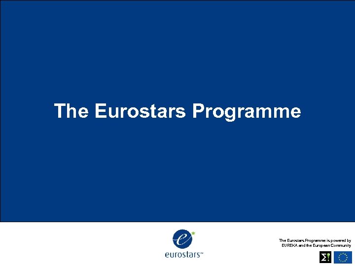 The Eurostars Programme is powered by EUREKA and the European Community 