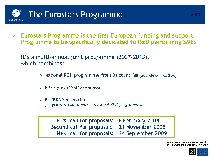 The Eurostars Programme > 11 > Eurostars Programme is the first European funding and