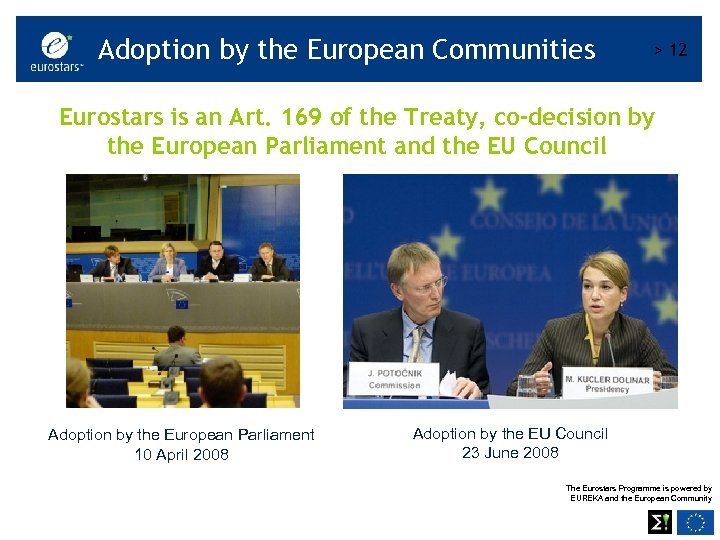 Adoption by the European Communities > 12 Eurostars is an Art. 169 of the