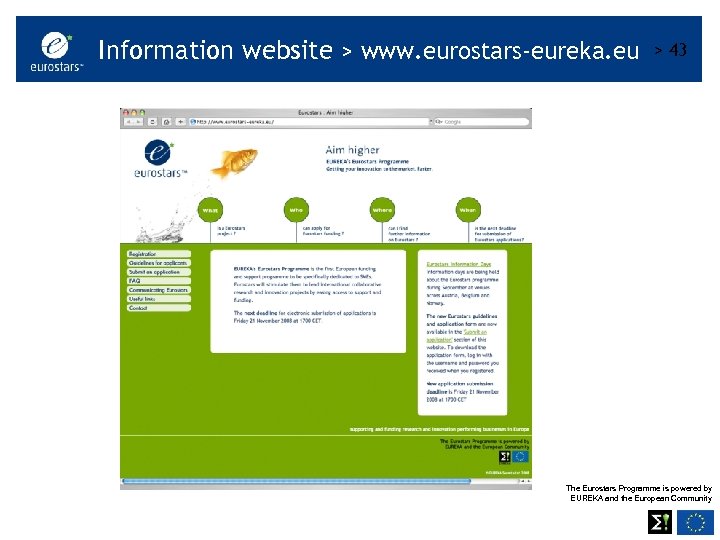 Information website > www. eurostars-eureka. eu > 43 The Eurostars Programme is powered by
