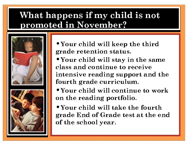 What happens if my child is not promoted in November? • Your child will