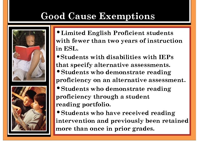 Good Cause Exemptions • Limited English Proficient students with fewer than two years of