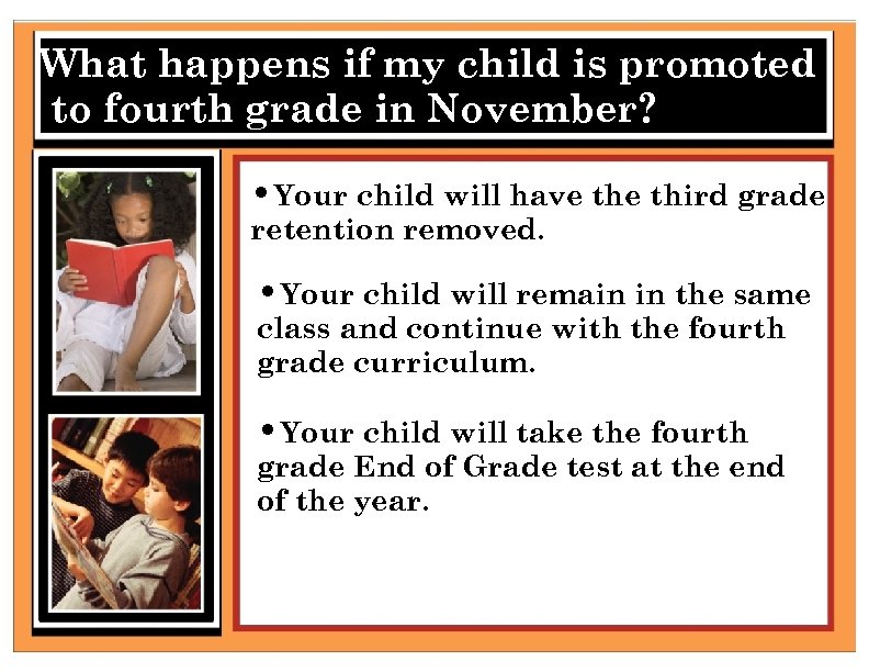 What happens if my child is promoted to fourth grade in November? • Your