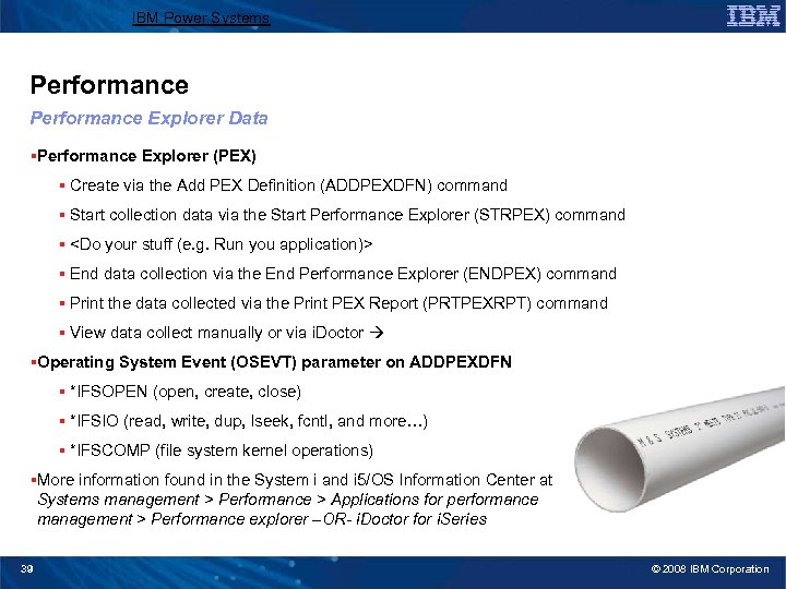 IBM Power Systems Performance Explorer Data §Performance Explorer (PEX) § Create via the Add