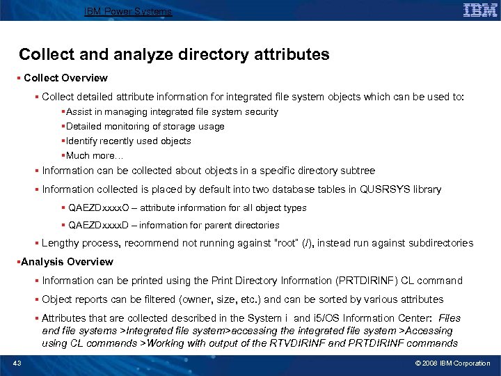 IBM Power Systems Collect and analyze directory attributes § Collect Overview § Collect detailed