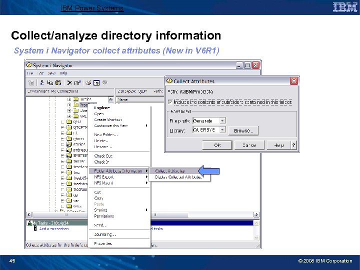 IBM Power Systems Collect/analyze directory information System i Navigator collect attributes (New in V