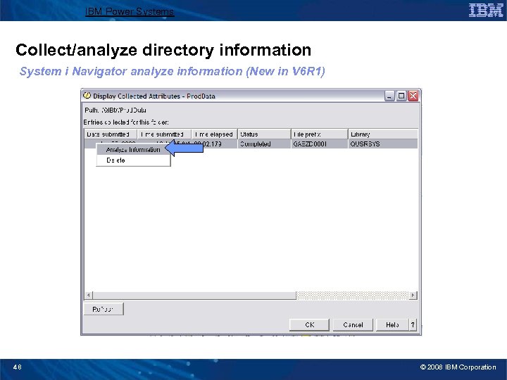 IBM Power Systems Collect/analyze directory information System i Navigator analyze information (New in V