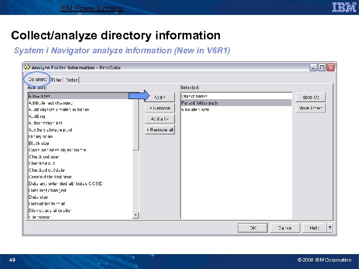 IBM Power Systems Collect/analyze directory information System i Navigator analyze information (New in V