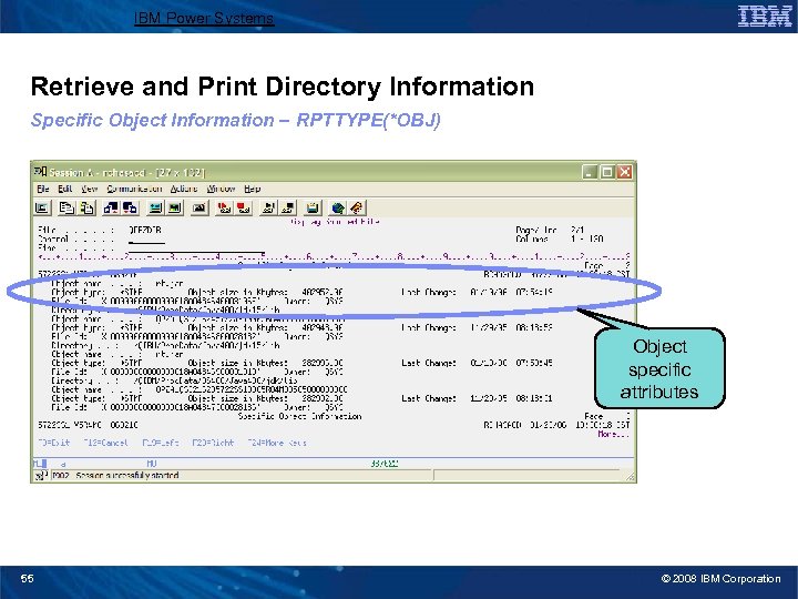 IBM Power Systems Retrieve and Print Directory Information Specific Object Information – RPTTYPE(*OBJ) Object