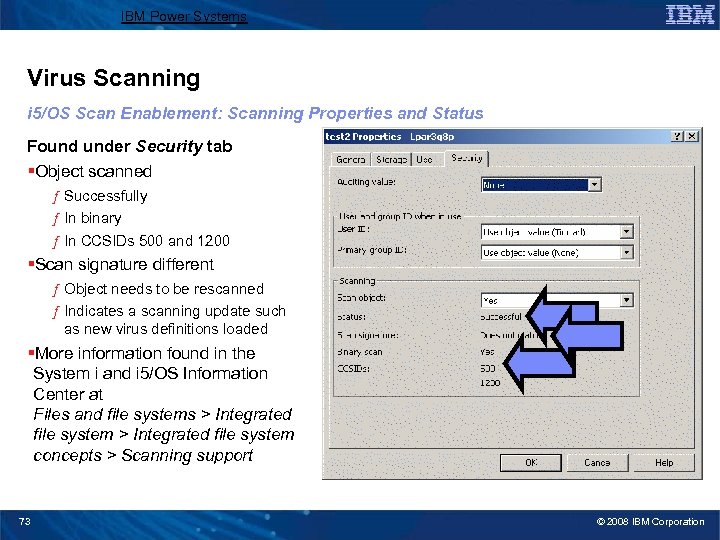 IBM Power Systems Virus Scanning i 5/OS Scan Enablement: Scanning Properties and Status Found