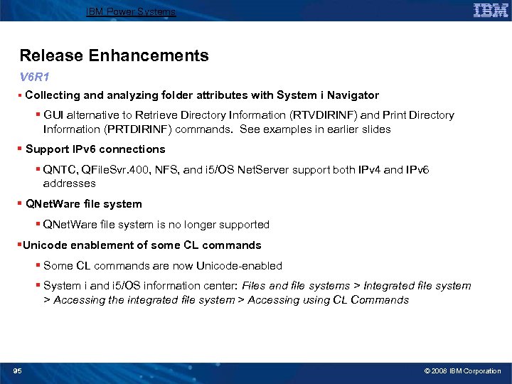 IBM Power Systems Release Enhancements V 6 R 1 § Collecting and analyzing folder