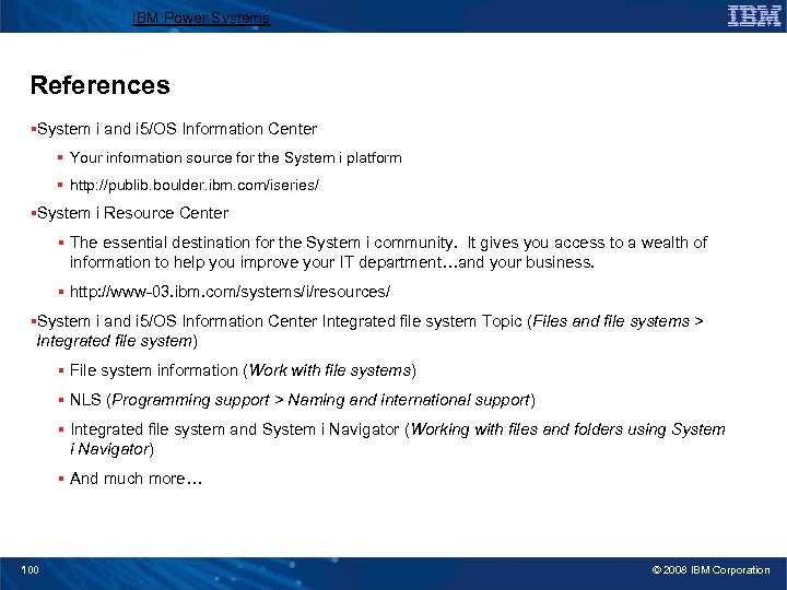 IBM Power Systems References §System i and i 5/OS Information Center § Your information