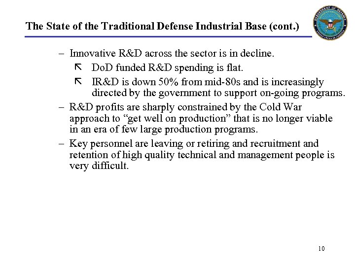 The State of the Traditional Defense Industrial Base (cont. ) – Innovative R&D across