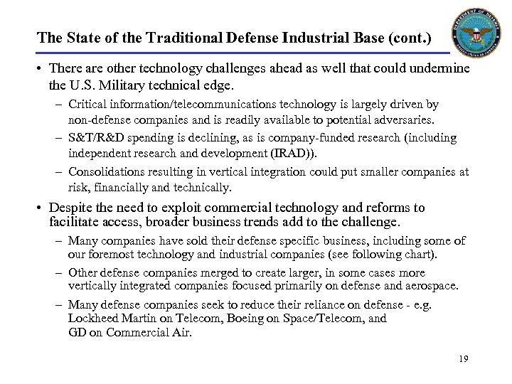 The State of the Traditional Defense Industrial Base (cont. ) • There are other