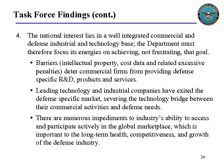 Task Force Findings (cont. ) 4. The national interest lies in a well integrated