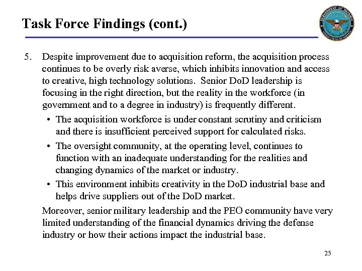 Task Force Findings (cont. ) 5. Despite improvement due to acquisition reform, the acquisition