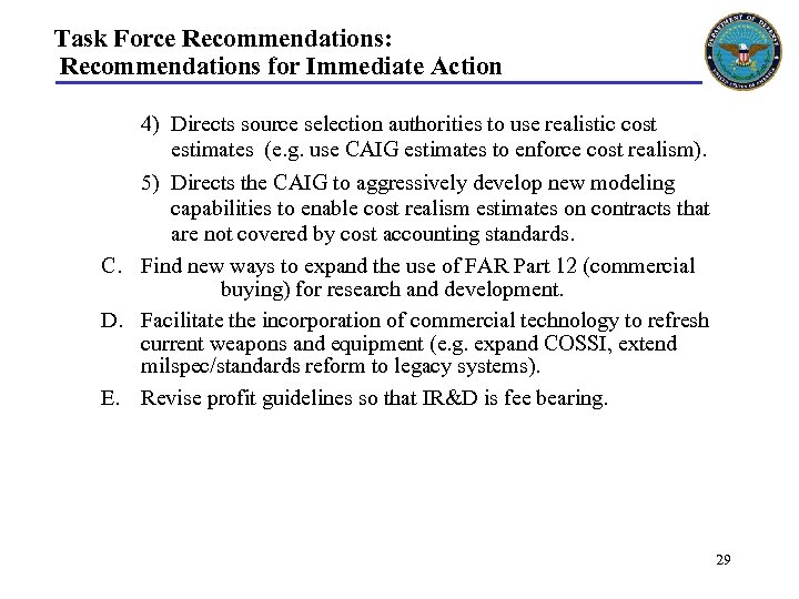 Task Force Recommendations: Recommendations for Immediate Action 4) Directs source selection authorities to use