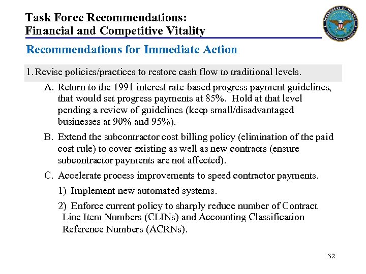 Task Force Recommendations: Financial and Competitive Vitality Recommendations for Immediate Action 1. Revise policies/practices