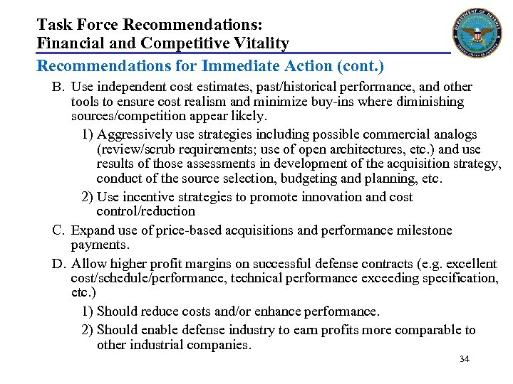 Task Force Recommendations: Financial and Competitive Vitality Recommendations for Immediate Action (cont. ) B.