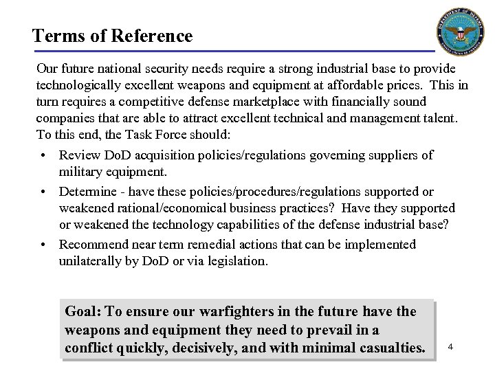 Terms of Reference Our future national security needs require a strong industrial base to