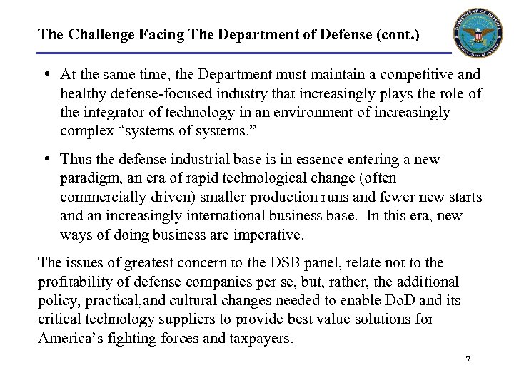 The Challenge Facing The Department of Defense (cont. ) • At the same time,