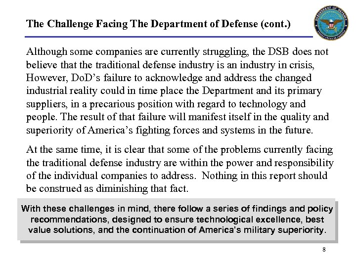 The Challenge Facing The Department of Defense (cont. ) Although some companies are currently