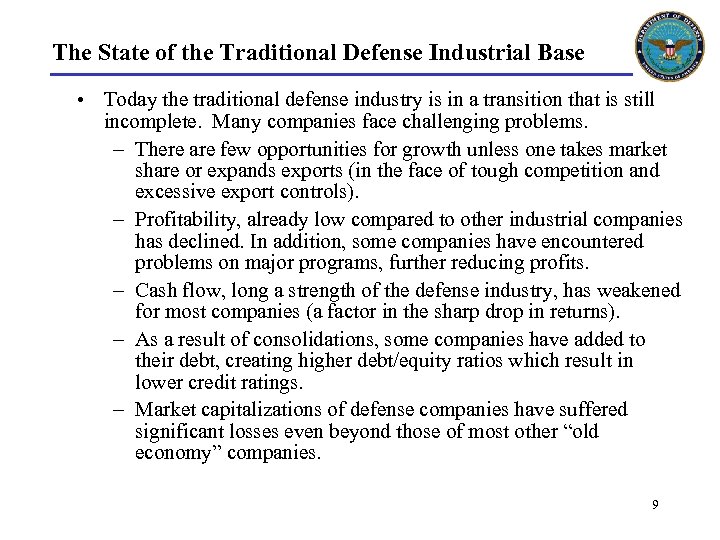The State of the Traditional Defense Industrial Base • Today the traditional defense industry