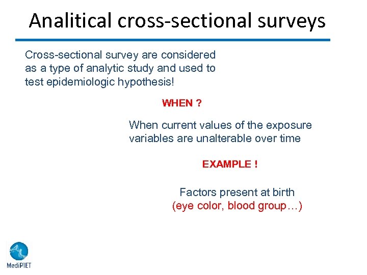Analitical cross-sectional surveys Cross-sectional survey are considered as a type of analytic study and
