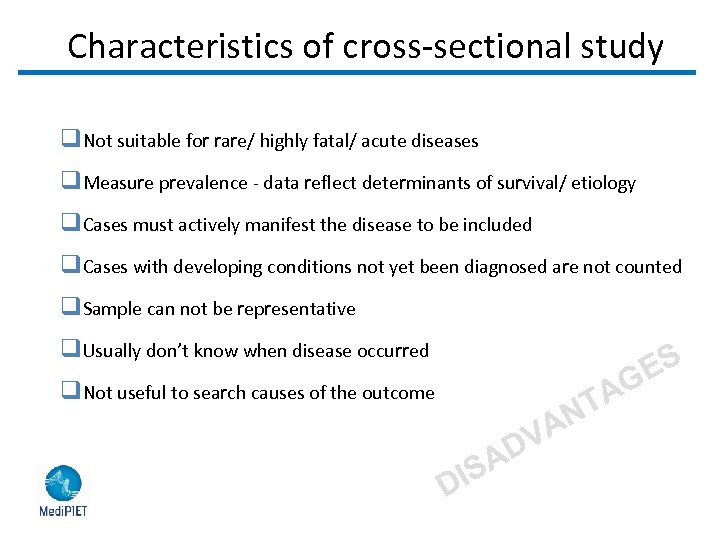 Characteristics of cross-sectional study q. Not suitable for rare/ highly fatal/ acute diseases q.
