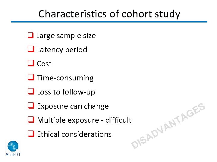 Characteristics of cohort study q Large sample size q Latency period q Cost q