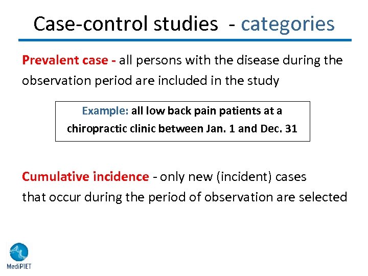 Case-control studies - categories Prevalent case - all persons with the disease during the