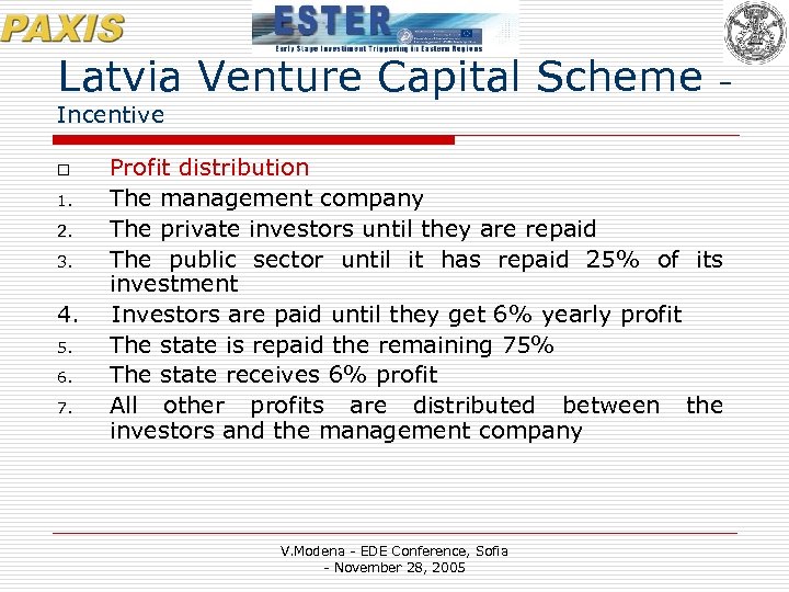 Latvia Venture Capital Scheme – Incentive o 1. 2. 3. 4. 5. 6. 7.