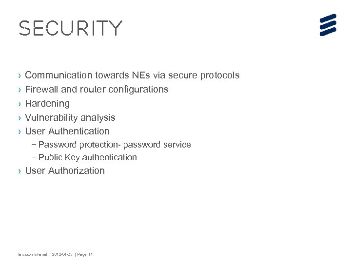 Security › › › Communication towards NEs via secure protocols Firewall and router configurations
