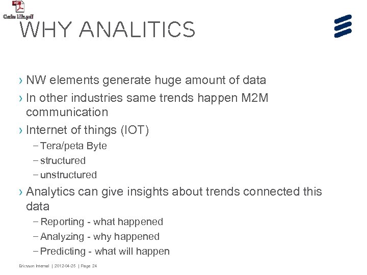 Why analitics › NW elements generate huge amount of data › In other industries