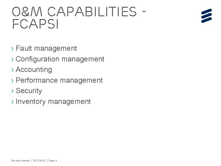 O&M capabilities FCAPSI › Fault management › Configuration management › Accounting › Performance management