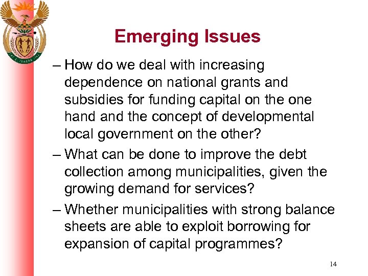 Emerging Issues – How do we deal with increasing dependence on national grants and