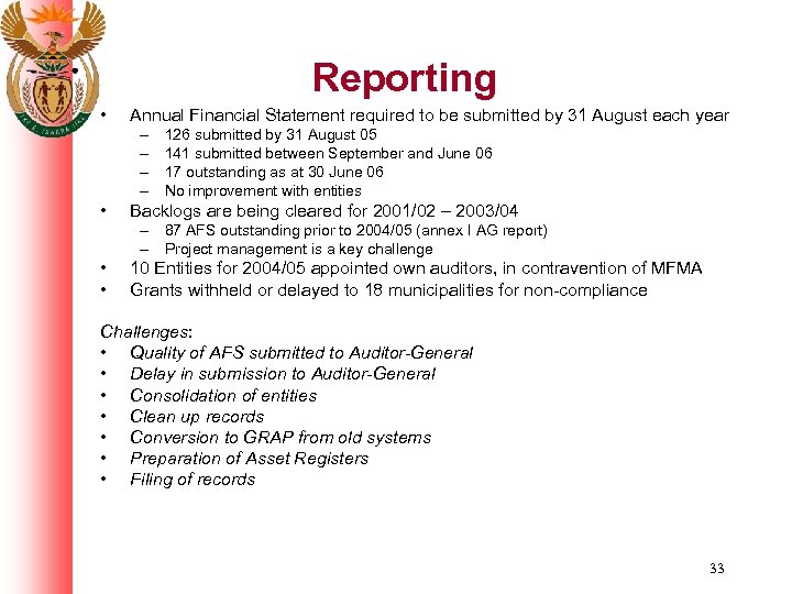 Reporting • Annual Financial Statement required to be submitted by 31 August each year