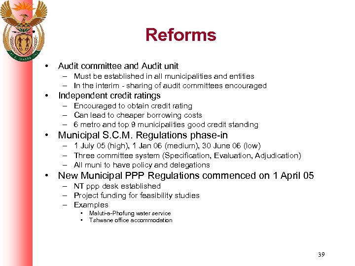 Reforms • Audit committee and Audit unit – Must be established in all municipalities